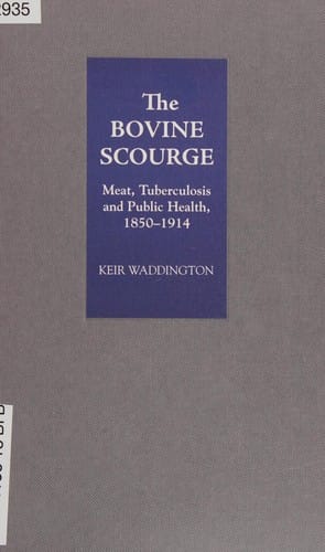 BOVINE SCOURGE: MEAT, TUBERCULOSIS AND PUBLIC HEALTH, 1850-1914