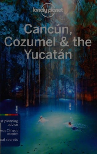 Cancún, Cozumel & the Yucatán