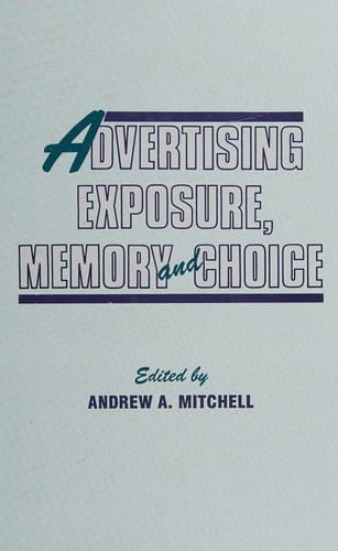 Advertising exposure, memory, and choice