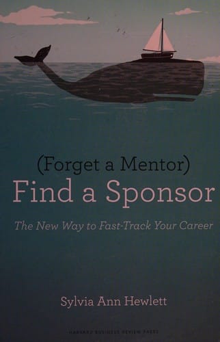 Forget a mentor, find a sponsor