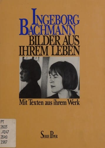 Ingeborg Bachmann, Bilder aus ihrem Leben