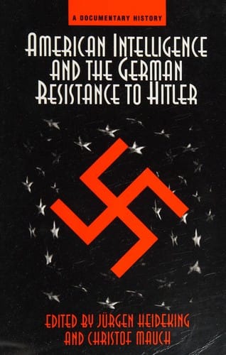 American intelligence and the German resistance to Hitler