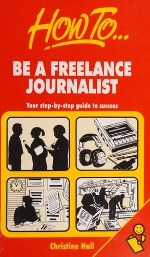 How to Be a Freelance Journalist