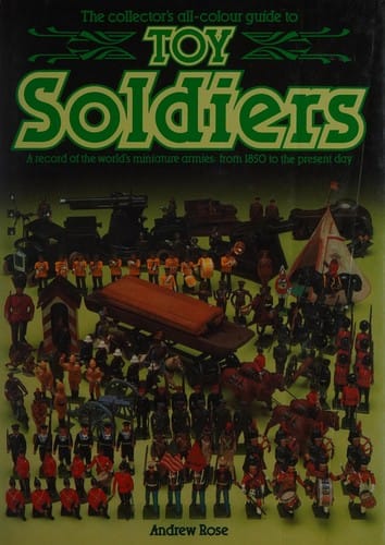 The collector's all-colour guide to toy soldiers