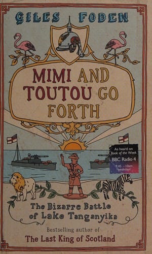 MIMI AND TOUTOU GO FORTH: THE BIZARRE BATTLE OF LAKE TANGANYIKA