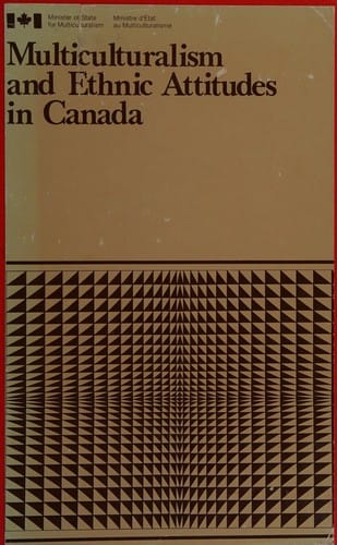 Multiculturalism and ethnic attitudes in Canada