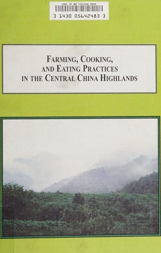 Farming, cooking, and eating practices in the central China highland