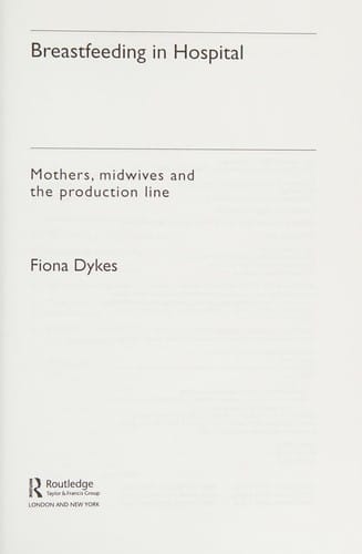 BREASTFEEDING IN HOSPITAL: MOTHERS, MIDWIVES AND THE PRODUCTION LINE