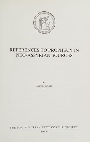 References to Prophecy in Neo-Assyrian Sources (State Archives of Assyria Studies, Volume VII)