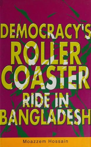 Democracy's roller coaster ride in Bangladesh