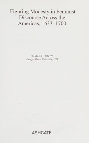 Figuring modesty in feminist discourse across the Americas, 1633-1700