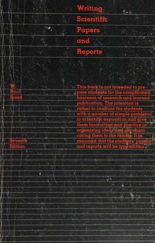 Writing scientific papers and reports, by W. Paul Jones