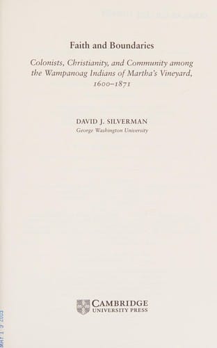 FAITH AND BOUNDARIES: COLONISTS, CHRISTIANITY, AND COMMUNITY AMONG THE WAMPANOAG INDIANS OF MARTHA'S..
