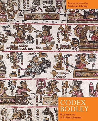 CODEX BODLEY: A PAINTED CHRONICLE FROM THE MIXTEC HIGHLANDS, MEXICO