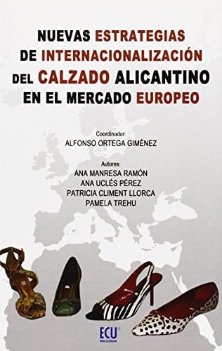 Nuevas estrategias de internacionalización del calzado alicantino en el mercado europeo