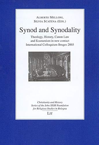 Synod and synodality: theology, history, canon law and ecumenism in new contact. International Colloquium Bruges 2003