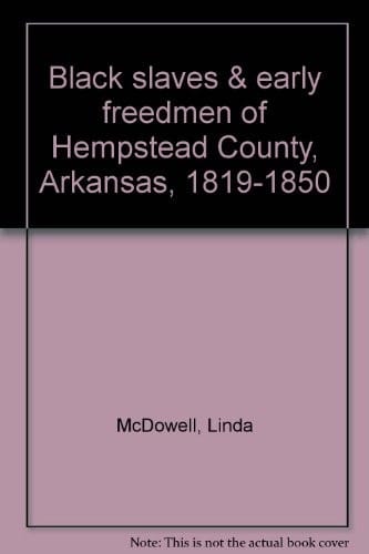 Black slaves & early freedmen of Hempstead County, Arkansas, 1819-1850