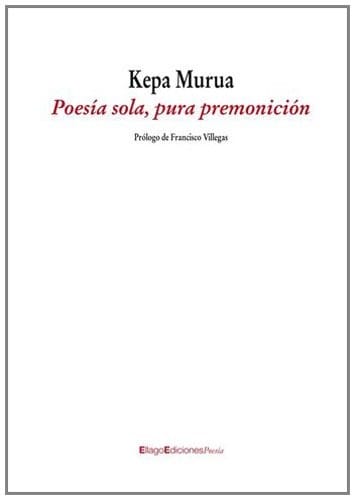 Poesía sola, pura premonición
