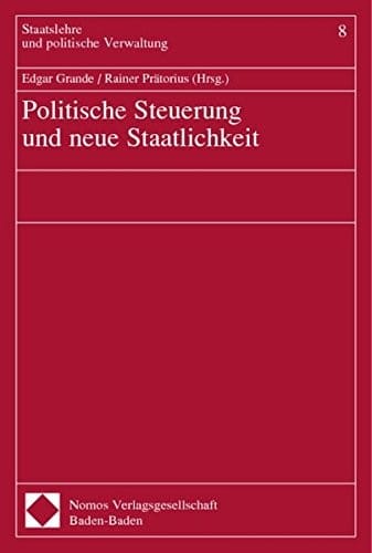 Politische Steuerung und neue Staatlichkeit