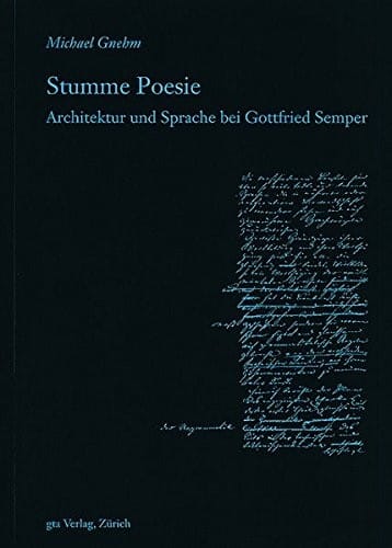 Stumme Poesie: Architektur und Sprache bei Gottfried Semper