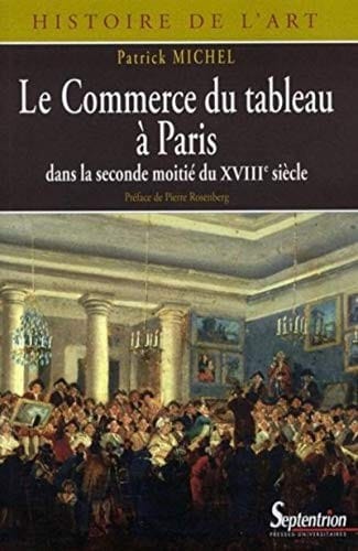 Le commerce du tableau à Paris dans la seconde moitié du XVIIIe siècle