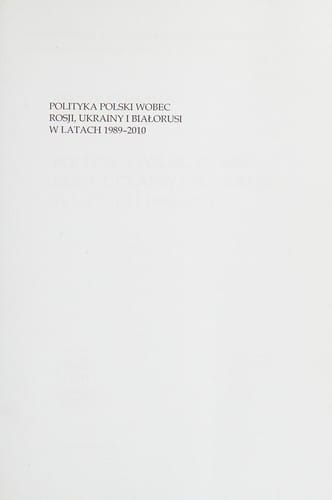 Polityka Polski wobec Rosji, Ukrainy i Białorusi w latach 1989-2010