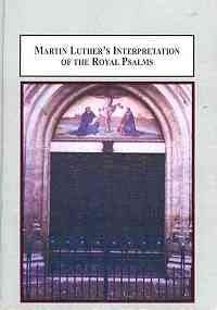 Martin Luther's interpretation of the Royal Psalms