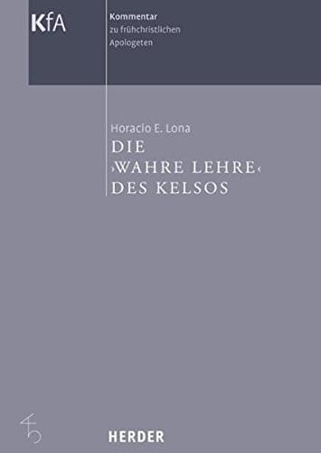 Die "Wahre Lehre" des Kelsos