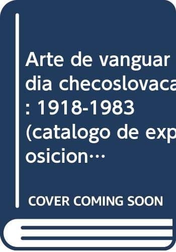 El arte de la vanguardia en Checoslovaquia =