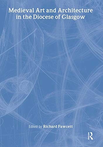 Medieval art and architecture in the diocese of Glasgow