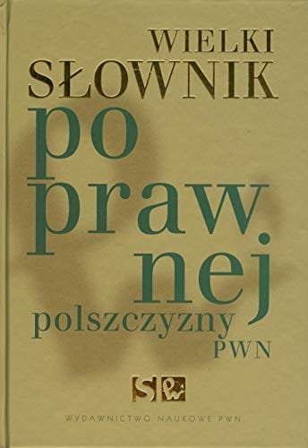 Wielki słownik poprawnej polszczyzny PWN