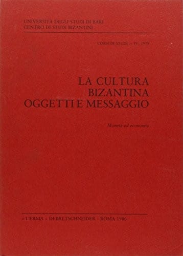 La Cultura bizantina, oggetti e messaggio