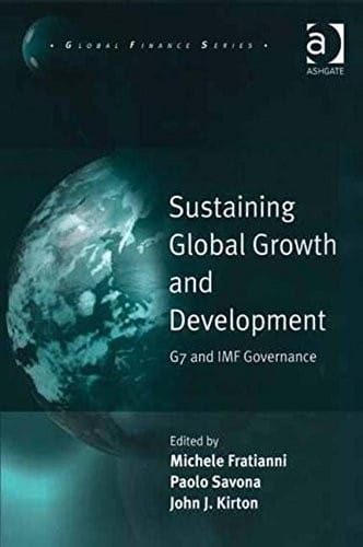 SUSTAINING GLOBAL GROWTH AND DEVELOPMENT: G7 AND IMF GOVERNANCE; ED. BY MICHELE FRATIANNI
