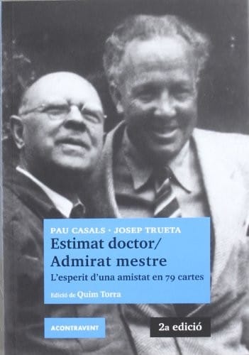 Pau Casals, Josep Trueta
