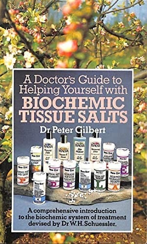 A doctors's guide to helping yourself with biochemic tissue salts