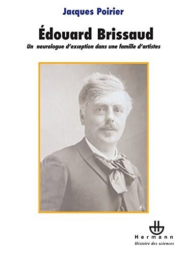 Le docteur Édouard Brissaud, 1852-1909