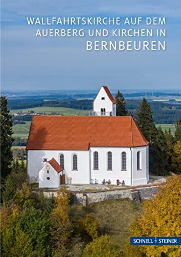 Bernbeuren: Kirchen Und Kapellen (Kleine Kunstfuhrer / Kirchen U. Kloster) (German Edition)