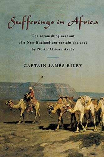 Sufferings in Africa, Captain Riley's narrative