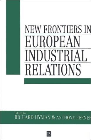 New Frontiers in European Industrial Relations (Industrial Relations in Context)