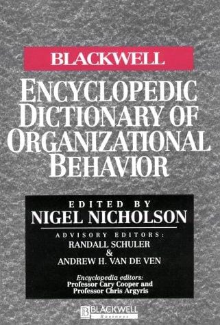 The Blackwell encyclopedic dictionary of organizational behavior