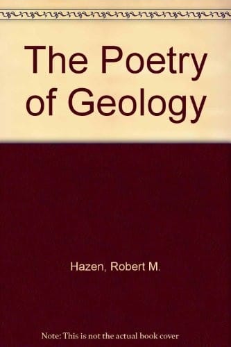 The poetry of geology.  Edited by R.M. Hazen