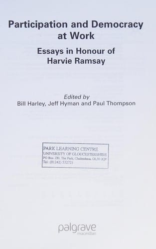 PARTICIPATION AND DEMOCRACY AT WORK: ESSAYS IN HONOUR OF HARVIE RAMSAY; ED. BY BILL HARLEY