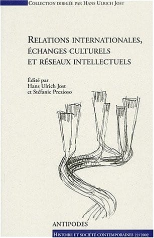 Relations internationales, échanges culturels et réseaux intellectuels