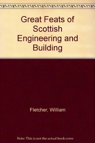 Great Scottish feats of engineering and building
