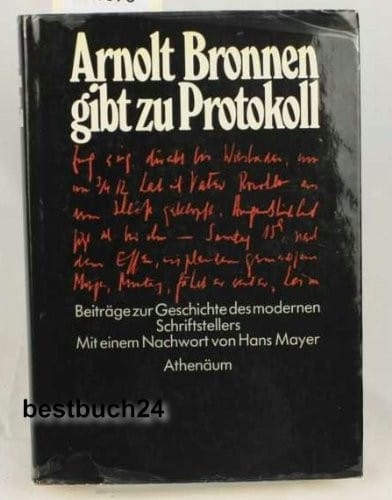 Arnolt Bronnen gibt zu Protokoll
