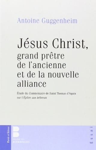 Jésus Christ, grand prêtre de l'ancienne et de la nouvelle alliance