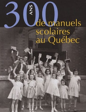 300 ans de manuels scolaires au Québec