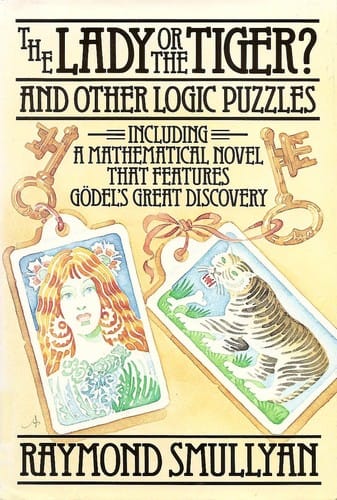 The lady or the tiger? and other logic puzzles