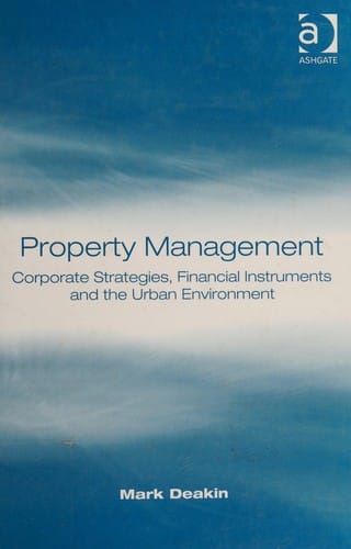 PROPERTY MANAGEMENT: CORPORATE STRATEGIES, FINANCIAL INSTRUMENTS AND THE URBAN ENVIRONMENT