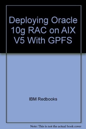 Deploying Oracle 10g RAC on AIX V5 with GPFS